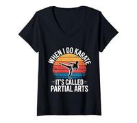 Donna When I Do Karate It's Called Partial Arts Amputation - Maglietta con Collo a V