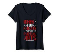 Donna When I Do Karate It's Called Partial Arts Amputazione Maglietta con Collo a V
