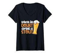 Donna When in Doubt Drink Stout Funny Drinking Beer Drinker Maglietta con Collo a V