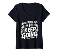Donna When Others Quit I Keep Going Excuse Grind Mindset ||- Maglietta con Collo a V