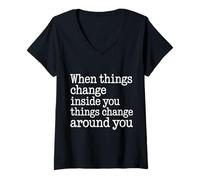 Donna When You Change Inside Things Change Around You - Maglietta con Collo a V