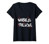Donna Where is the Love T-Shirt - Bold & Thought-Provoking Design Maglietta con Collo a V