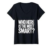 Donna Who Here Is The Most Smart Teacher Sarcasm Student Joke |- Maglietta con Collo a V