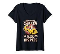 Donna Why Did The Chicken Go To The Gym To Work His Pecs - Maglietta con Collo a V