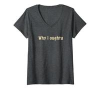 Donna Why I Oughta - Grandpa's Old Time Colloquial Humor Maglietta con Collo a V