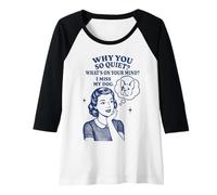 Donna Why You So Quiet I Miss My Dog Bulldog Francese Maglia con Maniche Raglan