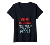 Donna WiFi Is Down Now I Have To Talk To People Funny Internet Maglietta con Collo a V
