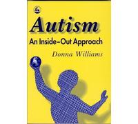 Donna Williams Autism: An Inside-Out Approach (Tascabile)