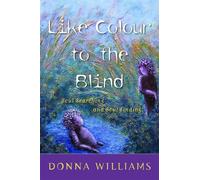 Donna Williams Like Colour to the Blind (Tascabile)