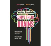 Donna Wilson Marcus Conyers Teaching Students to Drive Their Brains (Tascabile)
