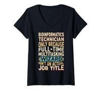 Donna Wizard Job Title Quote - Funny Bioinformatics Technician Maglietta con Collo a V