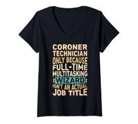 Donna Wizard Job Title Quote - Funny Coroner Technician Maglietta con Collo a V