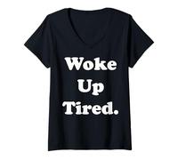 Donna Woke Up Tired Funny Relatable Quote Maglietta con Collo a V