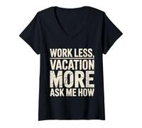 Donna Work Less Vacation More Ask Me How Viaggiare in libertà |- Maglietta con Collo a V