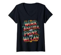Donna Work Together And Prove That We Can Unity Effort Team - Maglietta con Collo a V