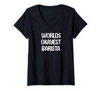 Donna World’s Okayest Barista Funny Workplace Humor Tees Mugs Maglietta con Collo a V
