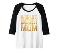 Donna World's Greatest Mom - Scritta Divertente Maglia con Maniche Raglan
