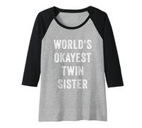 Donna World's Okayest Twin Sister Divertente Sarcastico Sorella Amore Maglia con Maniche Raglan