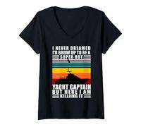 Donna Yacht Captain I Never Dreamed I Would Be A Yacht Captain Maglietta con Collo a V