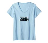 Donna Yeah Right - Funny Retro Minimalist Sarcasm Maglietta con Collo a V