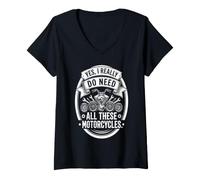 Donna Yes I Really Do Need all These Motorcycles Funny Garage Maglietta con Collo a V