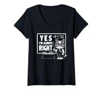 Donna Yes I'm Always Right Divertente Gatto Matematica Scienze Insegnanti Genius Maglietta con Collo a V