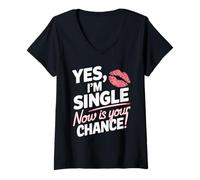 Donna Yes I'm Single Now Is Your Chance Amore Incontri Singoli Maglietta con Collo a V