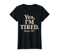 Donna Yes I'm Tired Mom Funny Citazione Floreale Madre Maglietta
