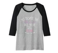 Donna Yet Despite The Look On My Face You're Still Talking Maglia con Maniche Raglan