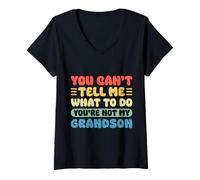 Donna You Can’t Tell Me What To Do Funny Grandpa Quote Maglietta con Collo a V