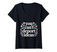 Donna You Can't Deport Ideas libertà di Pensiero - Maglietta con Collo a V