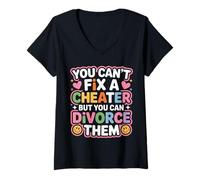 Donna You Can't Fix A Cheater But You Can Divorce Them - Maglietta con Collo a V