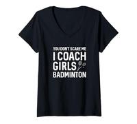 Donna You Can't Scare Me I Coach Girls Badminton Maglietta con Collo a V