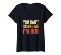 Donna You Can't Scare Me I'm Bob Sarcastico Divertente Maglietta con Collo a V