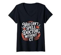 Donna You Can't Spell Doctor Without CT Hospital Radiology - Maglietta con Collo a V