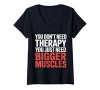 Donna You Don't Need Therapy You Just Need Bigger Muscles |- Maglietta con Collo a V