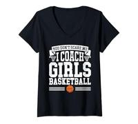 Donna You Don't Scare Me I Coach Ragazze Basket Divertente Trainer Maglietta con Collo a V