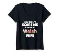 Donna You Don't Scare Me Welsh Moglie Galles Umorismo Maglietta con Collo a V