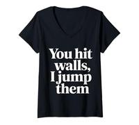 Donna You Hit Walls I Jump Them Competitive Training Athlete - Maglietta con Collo a V