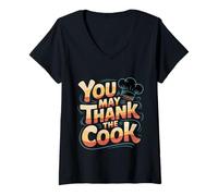 Donna You May Thank The Cook Lo chef di cucina apprezza -- Maglietta con Collo a V