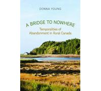 Donna Young A Bridge to Nowhere (Copertina rigida) Anthropological Horizons