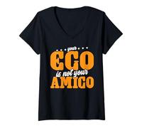 Donna Your Ego Is Not Your Amigo -_ -- Maglietta con Collo a V