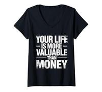 Donna Your Life Is More Valuable Than Money Scopo |- Maglietta con Collo a V