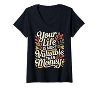 Donna Your Life Is More Valuable Than Money Scopo - Maglietta con Collo a V