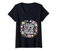 Donna You're Not Stupid You Just Have Bad Luck Thinking - Maglietta con Collo a V
