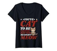 Donna You've Cat To Be Fluffin' Kitten Me Right Meow - Maglietta con Collo a V