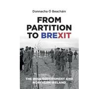 Donnacha Ó Beacháin From Partition to Brexit (Tascabile)