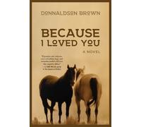 Donnaldson Brown Because I Loved You (Tascabile)