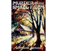 Donnarae Menard Murder on the Small Farm (Tascabile) It's Never Too Late Mystery