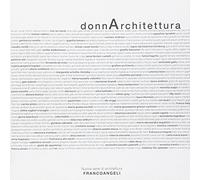 Donnarchitettura. Pensieri, idee, forme al femminile